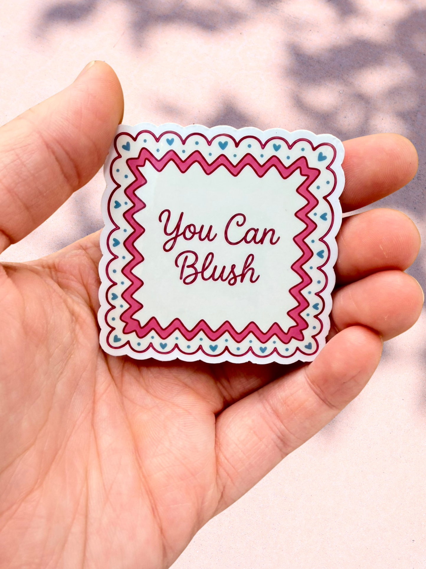 You Can Blush Sticker | Romance Quote Sticker