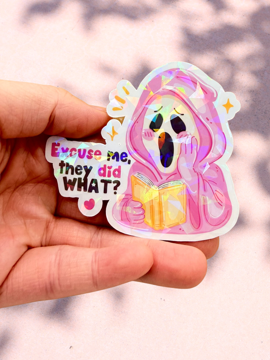 Excuse Me, They Did What? Sticker | Smut Reader Sticker