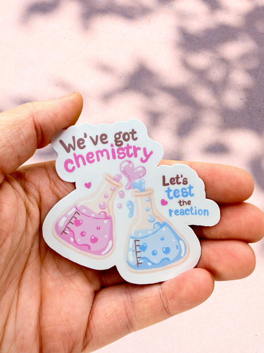 We’ve Got Chemistry | Matte Sticker