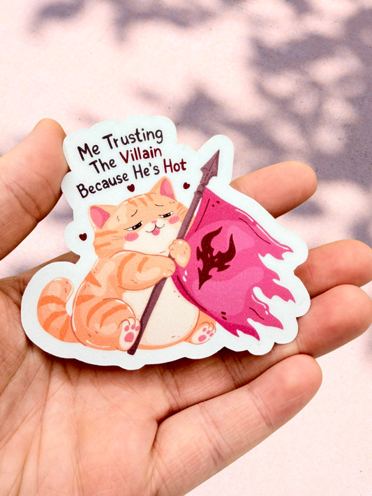 Me Trusting The Villain Because He’s Hot | Fantasy Sticker